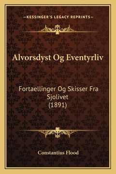 portada Alvorsdyst Og Eventyrliv: Fortaellinger Og Skisser Fra Sjolivet (1891) (en Noruego)