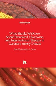 portada What Should We Know About Prevented, Diagnostic, and Interventional Therapy in Coronary Artery Disease (en Inglés)