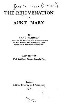 portada The Rejuvenation of Aunt Mary, A Three-act Comedy (en Inglés)