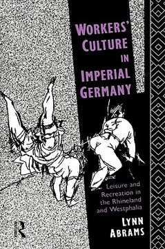 portada workers' culture in imperial germany (en Inglés)