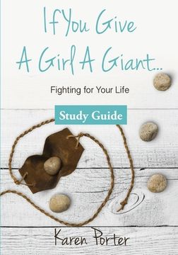 portada Study Guide If You Give a Girl a Giant: Fighting for Your Life (en Inglés)