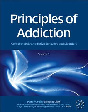 portada principles of addiction: comprehensive addictive behaviors and disorders, volume 1 (en Inglés)