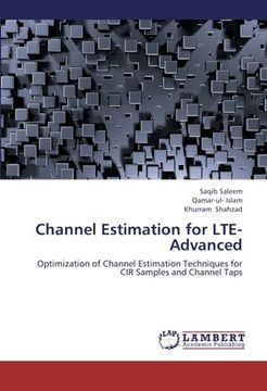 portada Channel Estimation for LTE-Advanced: Optimization of Channel Estimation Techniques for CIR Samples and Channel Taps