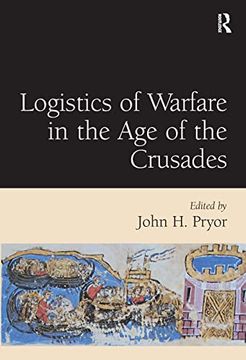 portada Logistics of Warfare in the age of the Crusades (en Inglés)