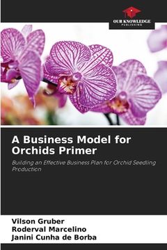 portada A Business Model for Orchids Primer (en Inglés)