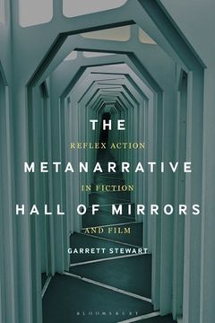 portada The Metanarrative Hall of Mirrors: Reflex Action in Fiction and Film (en Inglés)
