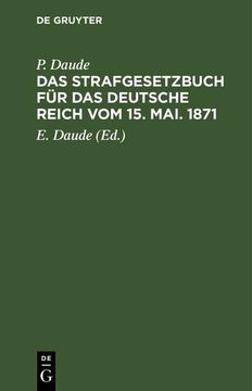 portada Das Strafgesetzbuch für das Deutsche Reich vom 15. Mai. 1871 (en Alemán)