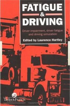 portada fatigue and driving: driver impairment, driver fatigue, and driving simulation (in English)