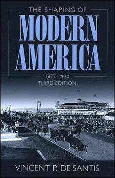 portada the shaping of modern america: 1877-1920 (en Inglés)