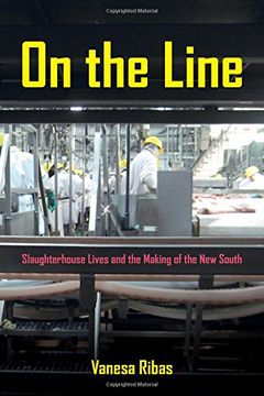 portada On the Line: Slaughterhouse Lives and the Making of the new South (en Inglés)