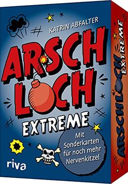 portada Arschloch: Extreme? Mit Sonderkarten für Noch Mehr Nervenkitzel (en Alemán)
