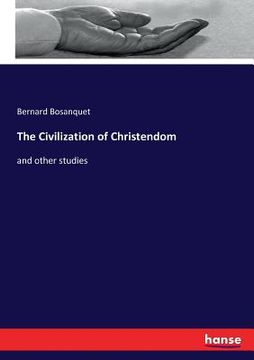 portada The Civilization of Christendom: and other studies (en Inglés)