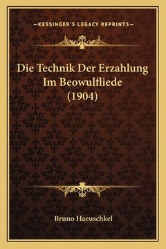 portada Die Technik Der Erzahlung Im Beowulfliede (1904) (in German)