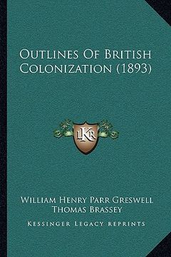 portada outlines of british colonization (1893) (en Inglés)