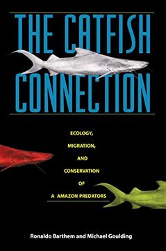 portada The Catfish Connection: Ecology, Migration, and Conservation of Amazon Giants (in English)
