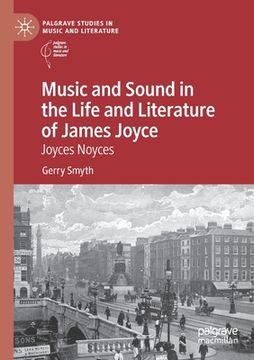 portada Music and Sound in the Life and Literature of James Joyce: Joyces Noyces (in English)