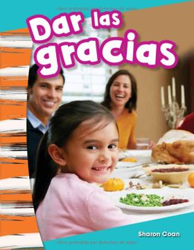 portada Teacher Created Materials - Primary Source Readers Content and Literacy: Dar las Gracias (Giving Thanks) - Grade k - Guided Reading Level a