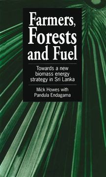 portada Farmers, Forests & Fuel: Towards a new Biomass Energy Strategy for sri Lanka (in English)