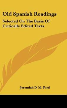 portada old spanish readings: selected on the basis of critically edited texts (en Inglés)