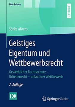 portada Geistiges Eigentum und Wettbewerbsrecht: Gewerblicher Rechtsschutz – Urheberrecht – Unlauterer Wettbewerb (in German)
