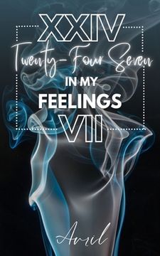 portada XXIV Twenty-Four Seven, In my feelings VII (en Inglés)