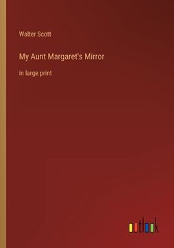 portada My Aunt Margaret's Mirror: in large print 