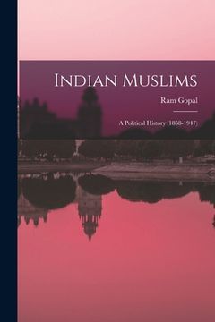 portada Indian Muslims: a Political History (1858-1947)