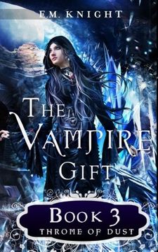 portada The Vampire Gift 3: Throne of Dust (Volume 3)