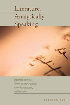 portada Literature, Analytically Speaking: Explorations in the Theory of Interpretation, Analytic Aesthetics, and Evolution (Cognitive Approaches to Literature and Culture Series) (in English)