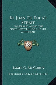 portada by juan de fuca's strait: pioneering along the northwestern edge of the continent