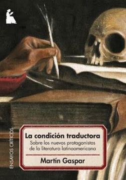 portada Condicion Traductora Sobre los Nuevos Protagonistas de la Literatura Latinoamericana (Ensa (in Spanish)