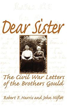 portada Dear Sister: The Civil war Letters of the Brothers Gould (en Inglés)