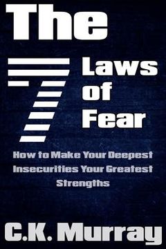 portada The 7 Laws of Fear: How to Make Your Deepest Insecurities Your Greatest Strengths (en Inglés)