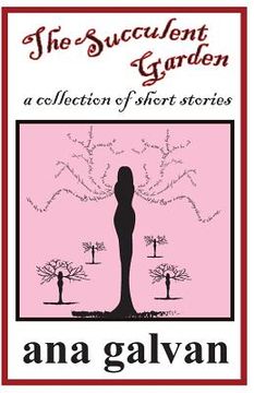 portada The Succulent Garden. A Collection of Short Stories (in English)