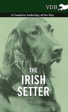 portada the irish setter - a complete anthology of the dog (en Inglés)