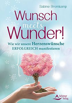 portada Wunsch Meets Wunder! Wie wir Unsere Herzenswünsche Erfolgreich Manifestieren (en Alemán)