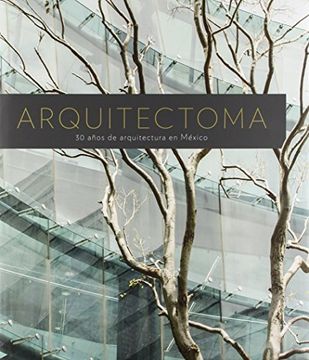 portada Arquitectoma. 30 Años de Arquitectura en México (in Spanish)