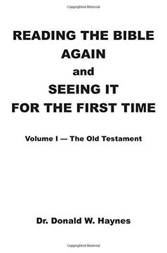 portada 1: Reading the Bible Again and Seeing It for the First Time: Volume I-The Old Testament