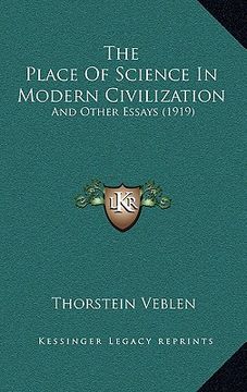 portada the place of science in modern civilization: and other essays (1919) (en Inglés)