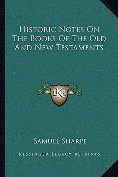 portada historic notes on the books of the old and new testaments (in English)