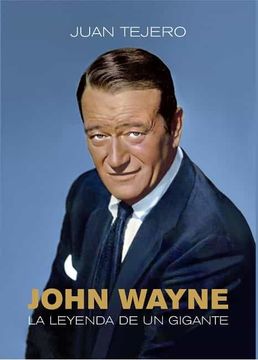 portada John Wayne: La Leyenda de un Gigante (in Spanish)