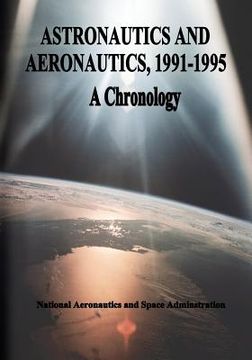 portada Astronautics and Aeronautics, 1991-1995: A Chronology (en Inglés)