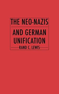 portada The Neo-Nazis and German Unification (en Inglés)