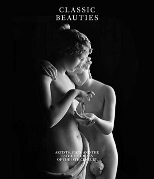 portada Classic Beauties: Artists, Italy and the Esthetic Ideals of the 18Th Century (in English)