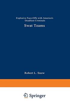 portada Swat Teams: Explosive Face-Offs With America s Deadliest Criminals (en Inglés)