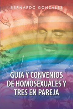 portada Guia y Convenios de Homosexuales y Tres en Pareja (in Spanish)