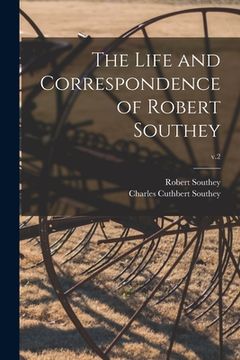 portada The Life and Correspondence of Robert Southey; v.2 (en Inglés)