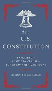 portada The U. S. Constitution: Explained--Clause by Clause--For Every American Today 