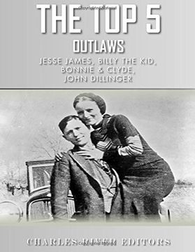 portada The top 5 Outlaws: Jesse James, Billy the Kid, John Dillinger, and Bonnie & Clyde (libro en inglés)