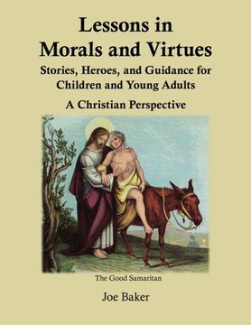 portada Lessons in Morals and Virtues: Stories, Heroes, and Guidance for Children and Young Adults: A Christian Perspective